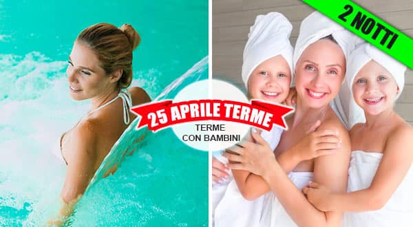 Ponte 25 aprile alle Terme con bambini