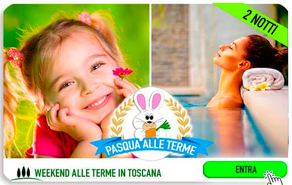 Pasqua 2026 con bambini Terme in Toscana