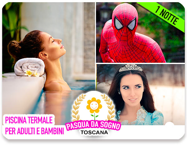 Pasqua 2024 alle terme con bambini  in Toscana