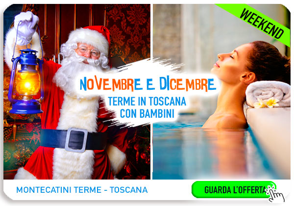 Novembre e Dicembre 2025 terme con bambini in Family Hotel Toscana